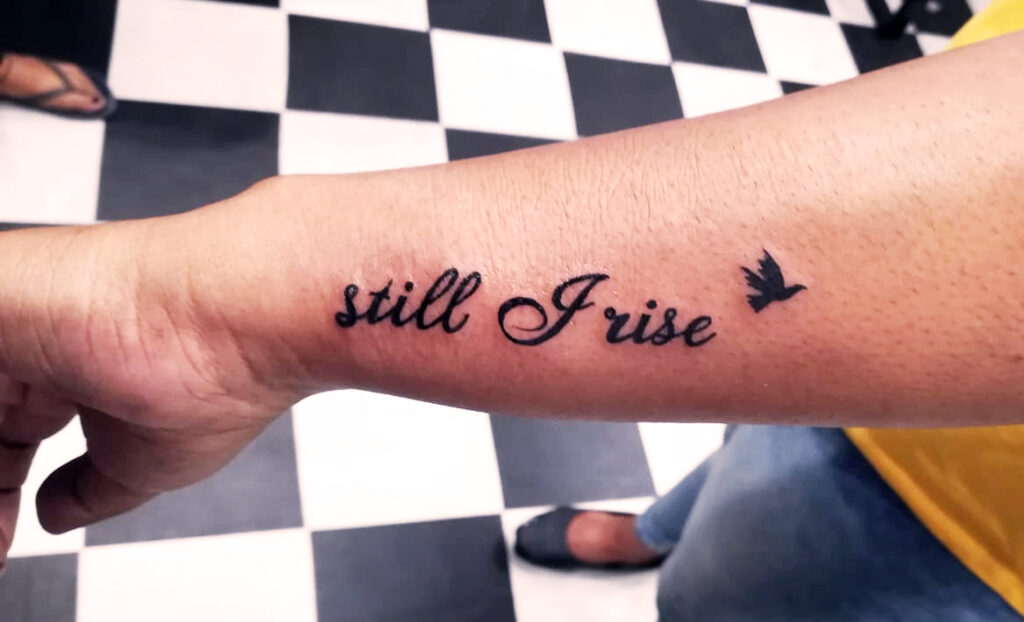 still I Rise Tattoo Designs- Bob Tattoo Studio
